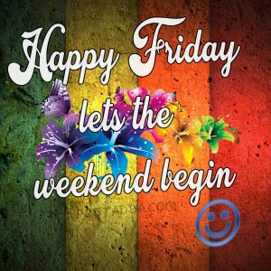 Happy Friday Weekend Friday images - gifaya