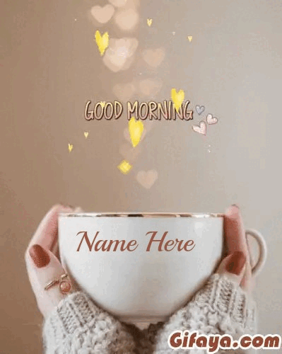 write name on GIF morning coffee cup